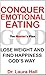 Conquer Emotional Eating: T...