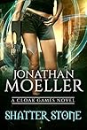 Shatter Stone by Jonathan Moeller