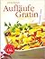 Aufläufe und Gratins by Ulrike Bültjer