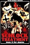 Schlock Treatment