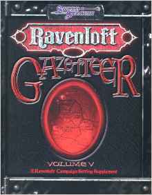 Ravenloft Gazetteer, Vol. 5 (Dungeons & Dragons d20 3.5 Fantasy Roleplaying, Ravenloft Setting)