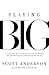 Playing Big: A Practical Guide to Forgetting Your Limitations and Remembering the Powerful Person You Are
