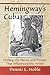 Hemingway's Cuba: Finding the Places and People That Influenced the Writer