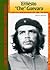 Ernesto "Che" Guevara (The Great Hispanic Heritage)