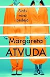 Sirds mirst pēdējā by Margaret Atwood