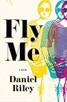 Fly Me by Daniel  Riley