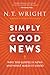 Simply Good News by N.T. Wright