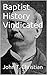 Baptist History Vindicated