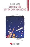 Charlie'nin Büyük Cam Asansörü by Roald Dahl