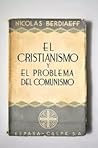 El cristianismo y el problema del comunismo El cristianismo y el problema del comunismo