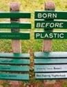 Born Before Plast...
