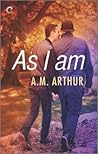 As I Am by A.M. Arthur