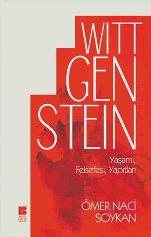 Wittgenstein: Yaşamı, Felsefesi, Yapıtları (Paperback)