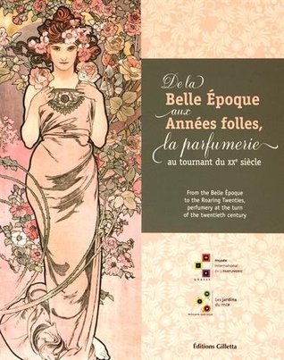 De la Belle Epoque aux Années folles, la parfumerie au tournant du XXe siècle (Paperback)