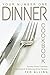 Your Number One Dinner Cookbook: The Best Dinner Cookbook Consisting of 35 Delicious Dinner Recipes