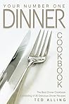 Your Number One Dinner Cookbook: The Best Dinner Cookbook Consisting of 35 Delicious Dinner Recipes