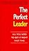 THE PERFECT LEADER