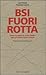 BSI fuori rotta