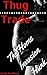 Thug Trade: The Home Invasi...