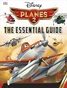 Disney Planes 2 Essential Guide Disney Planes 2 Essential Guide