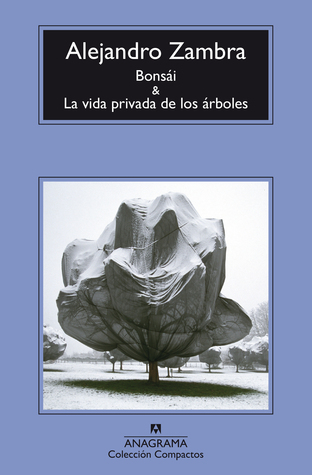 Portada de Bonsái / La vida privada de los árboles, de Alejandro Zambra