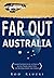 Far Out Australia: From Scratch in a Hatch with Tales and Tips to Rediscover the Land