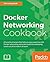 Docker Networking Cookbook