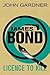 Licence to Kill (John Gardner's Bond, #9)