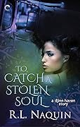 To Catch a Stolen Soul