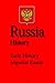 Russia History: Early History, Imperial Russia, The War Years, Society, Migration, The Economy, Government, Historical Background