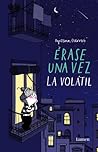 Érase una vez la Volátil by Agustina Guerrero