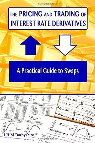 Pricing and Trading Interest Rate Derivatives: A Practical Guide to Swaps (Paperback)