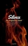Die magischen Feuer: Silence (German Edition)