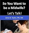 So You Want to Be a Midwife? Let's Talk!