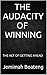 BOOKS: THE AUDACITY OF WINNING:: Book: Secret of having all you want in life: