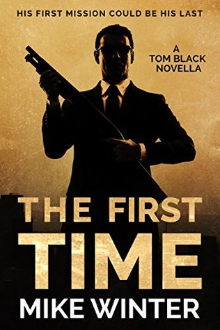 The First Time: A Tom Black Novella #1 (Tom Black Series)