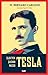 Tesla: Elektrik Çağının Mucidi