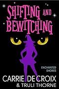 Shifting and Bewitching