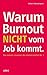 Warum Burnout nicht vom Job kommt: Die wahren Ursachen der Volkskrankheit Nr. 1. (German Edition)