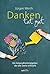 Danken tut gut by Jürgen Werth