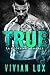 True (Ruthless, #5)