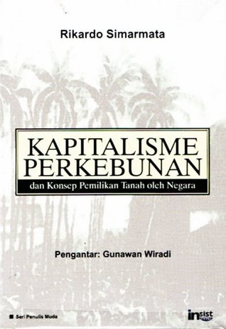 Kapitalisme Perkebunan dan Konsep Pemilikan Tanah oleh Negara