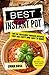 Best Instant Pot: Top 50 Pressure Cooker Recipes That Are Tasty and Easy To Make