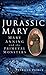 Jurassic Mary: Mary Anning and the Primeval Monsters