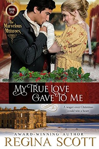 My True Love Gave to Me (The Marvelous Munroes #1)