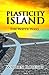 Plasticity Island: The Wate...