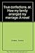 True Confections; Or, How My Family Arranged My Marriage by Sondra Gotlieb True Confections; Or, How My Family Arranged My Marriage by Sondra Gotlieb