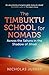 The Timbuktu School for Nomads: Across the Sahara in the Shadow of Jihad