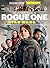 ENTERTAINMENT WEEKLY The Ultimate Guide to Rogue One: A Star Wars Story