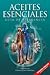 Aceites Esenciales Guia De Referencia (Spanish Edition)